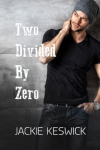 Two Divided by Zero, Zero Rising Book #2 by Jackie Keswick