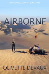 Airborne | A Disorderly Elements Short Story by Olivette Devaux