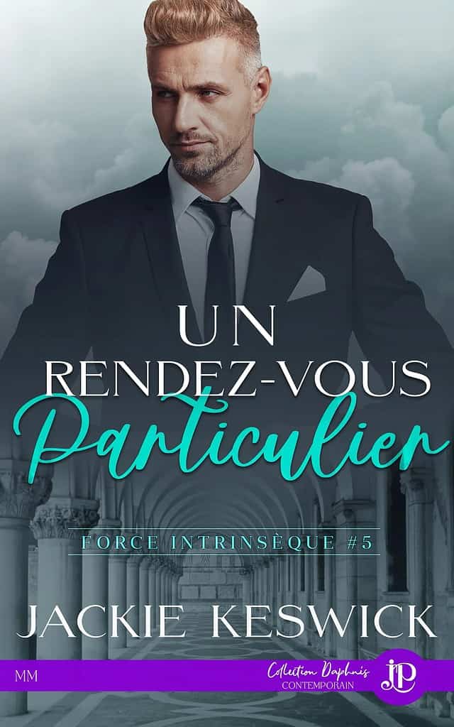 Force intrinsèque #5 : Un rendez-vous particulier. romance m/m de Jackie Keswick