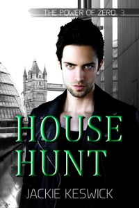 House Hunt, The Power of Zero Book 3 | A Romantic Suspense novel by Jackie Keswick