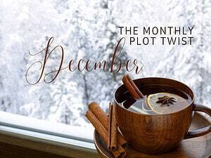 December's Monthly Plot Twist - an update of life and writing from Jackie Keswick. Image shows a snowy landscape through a window with a cup of cinnamon and lemon spiced tea in the foreground
