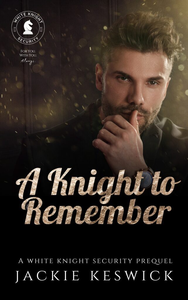 A Knight to Remember, a White Knight Security prequel from Jackie Keswick