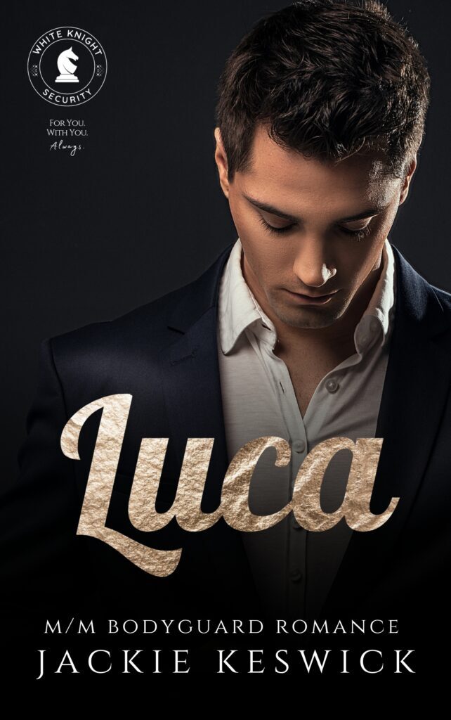 Luca, book 3 of the White Knight Security series of m/m bodyguard romances from Jackie Keswick