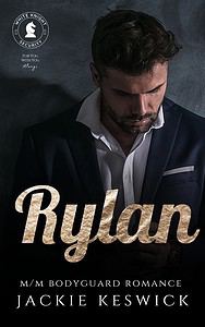 Rylan, second book in the White Knight Security series, an m/m bodyguard romance from Jackie Keswick