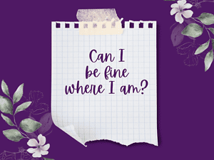 Can I be fine where I am? | a high #Input dealing with overwhelm