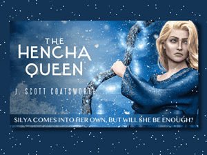 Release day post for The Hencha Queen, Book 3 of the Tharassas Cycle by J. Scott Coatsworth