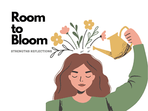 Room to Bloom: Strengths Reflections by Jackie Keswick