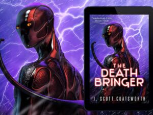 The Death Bringer , a sci-fantasy novel by J. Scott Coatsworth,